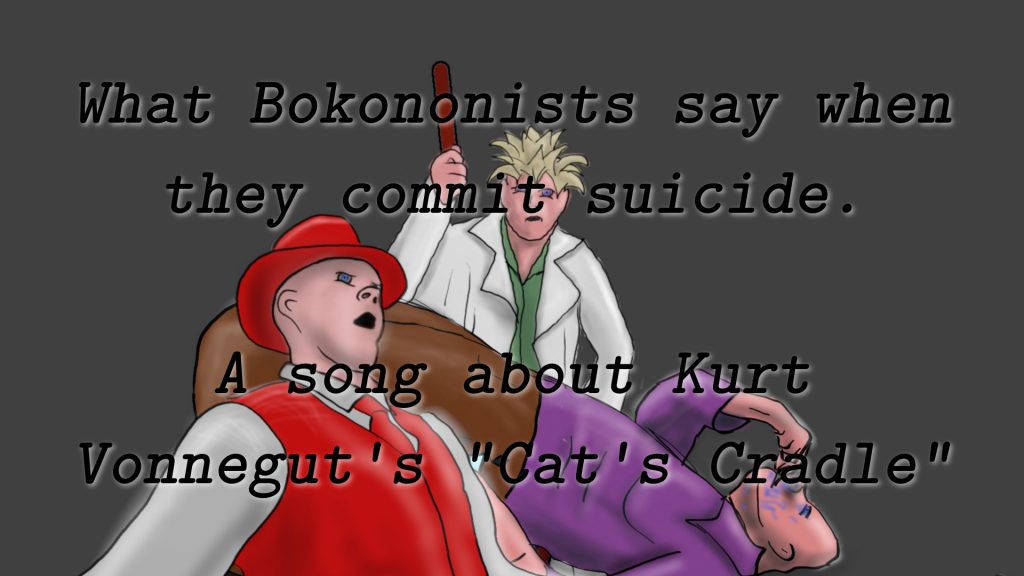 What Bokononists say when they commit suicide